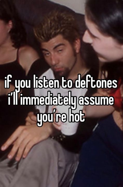 Deftones Whisper, Deftones Memes, Deftones Songs, Music Nerd, Band Humor, Band Memes, Music Mood, Im Going Crazy