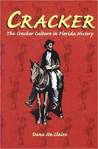 Cracker: Cracker Culture in Florida History: Dana M. Ste. Claire: 9780813030289: Amazon.com: Books Cracker House, Bull Whip, Florida History, Moonshine Still, Florida Girl, Living Off The Land, Road Trip Planning, Old Florida, Vintage Florida