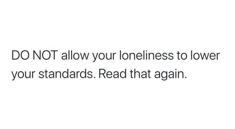 Standards Quotes Woman Relationships, Lowered My Standards For You, Learn To Be Single Quotes, Love Standards Quotes, I Lowered My Standards For You, Women With Standards Quotes, Never Lower Your Standards Quotes, Loneliness Quotes Relationships Love, Standards Quotes Woman