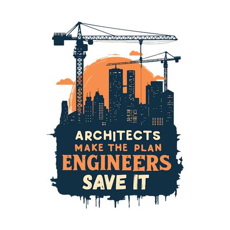 Check out this awesome 'Architects+make+the+plan%2C+Engineers+save+it' design on @TeePublic! Civil Engineering Tshirt Design, Shop Architects, Petroleum Engineering, Engineering Careers, Engineering Humor, Civil Engineer, Music Humor, Kids Stickers, Civil Engineering