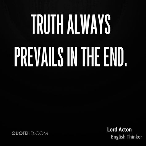 Truth Prevails Quotes, Truth Always Prevails, Corrupt Quotes, Kobe Bryant Quotes, Power Corrupts, Ending Quotes, Quotes Black, Toxic Family, Military Forces