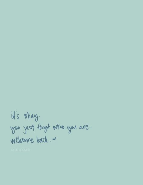 It’s okay.  You just forgot who you are.  Welcome back. 🤍 You Just Forgot Who You Are Welcome Back, Are You Okay, Anime Quotes, Be Yourself Quotes, Welcome Back, Encouragement, Health, Quotes, Anime