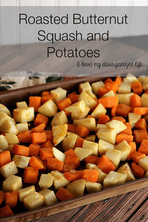 Roasted Butternut Squash and Potatoes - {i love} my disorganized life Butternut Squash And Potatoes, Squash And Potatoes, Baking Therapy, Baked Butternut Squash, Baked Squash, Light Food, Messy Kitchen, Maple Grove, Butternut Squash Recipes