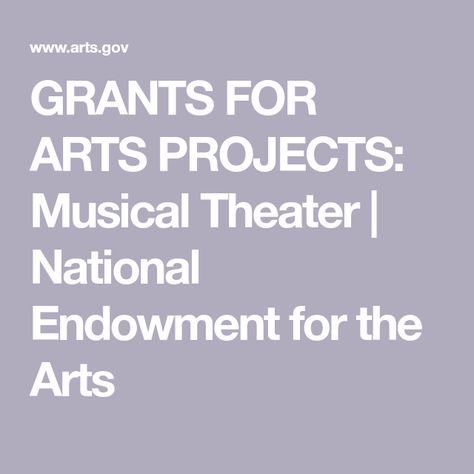 GRANTS FOR ARTS PROJECTS: Musical Theater | National Endowment for the Arts Theater Fundraising Ideas, Drama Club Fundraisers, Nonprofit Grants, Middle School Drama, Professional Development Activities, Enrichment Projects, Theatre Education, Theater Stage, School Drama