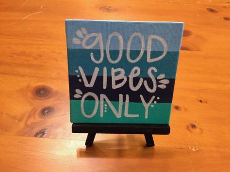 Good Vibes Only Painting Canvases, Things To Paint On A 4x4 Canvas, Affirmation Canvas Painting, 4x4 Canvas Ideas Easy, 4x4 Canvas Painting Ideas Easy, Mini Canvas Quotes, Simple Mini Canvas Paintings Easy, 4x4 Canvas Ideas, Calligraphy Painting Canvases