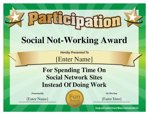 Social Not-Working Award: Because there's a fine line between net-working and not-working. From "101 Funny Office Awards" by Larry Weaver Office Superlatives, Funny Office Awards, Funny Employee Awards, Funny Awards Certificates, Funny Certificates, Staff Awards, Office Awards, Funny Awards, Fun Awards