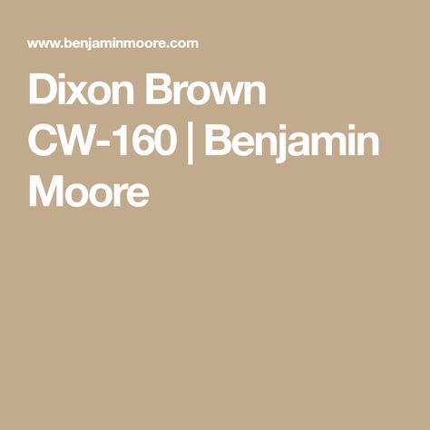 Dixon Brown CW-160 | Benjamin Moore Benjamin Moore Brown, Colonial Revival, Benjamin Moore, 18th Century, Kitchen Ideas, Paint Colors, Color Palette, Cabin, Paint