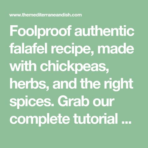 Foolproof authentic falafel recipe, made with chickpeas, herbs, and the right spices. Grab our complete tutorial + expert tips for how to make & serve them! Authentic Falafel Recipe, Falafel Mix, How To Make Falafel, Falafel Sandwich, Baked Falafel, Pita Sandwiches, Tahini Paste, Weekly Dinner, The Mediterranean Dish