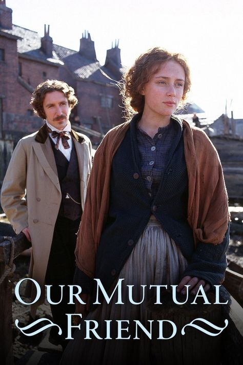 1998 - An adaptation of Charles Dickens' "Our Mutual Friend." Tom Courtenay, Our Mutual Friend, David Bradley, The Fall Movie, Period Drama Movies, Little Dorrit, Anna Friel, Paul Mcgann, Claire Foy