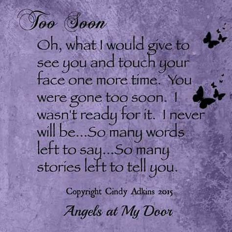 Taken Too Soon Quotes, Gone Too Soon Quotes, Soon Quotes, Taken Too Soon, I Miss My Daughter, Miss My Dad, Improve Your Memory, Missing My Son, Miss My Mom