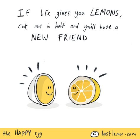 If life gives you lemons, cut one in half and you'll have a new friend. When Life Hands You Lemons Quotes Funny, Lemon Quotes Happiness, Lemons Quotes Happiness, Lemon Sayings Cute, When Life Gives You Lemons Quotes, When Life Gives You Lemons, When Life Gives You Lemons Funny, Lemon Quotes, Act Of Kindness Quotes