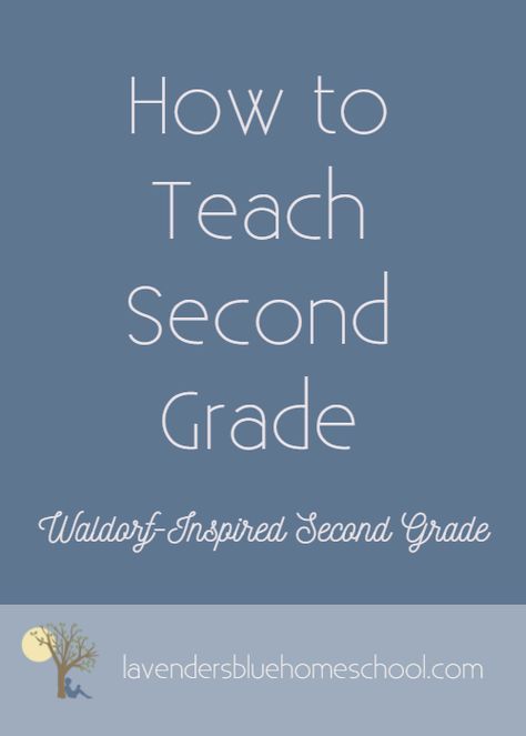 How to Teach Second Grade — Lavender’s Blue Homeschool Waldorf Lessons, Waldorf Curriculum, Play Math, Waldorf Homeschool, Blog Image, Teaching Second Grade, Full Of Energy, Teaching Time, Waldorf Education