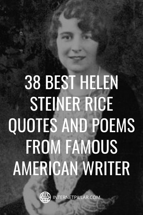 38 Best Helen Steiner Rice Quotes and Poems from Famous American Writer - #quotes #bestquotes #dailyquotes #sayings #captions #famousquotes #deepquotes #powerfulquotes #lifequotes #inspiration #motivation #internetpillar Helen Steiner Rice Inspirational, Helen Steiner Rice Poems Quotes, Famous Poems About Happiness, Motivational Poems Inspirational, Helen Steiner Rice Poems, Rice Quotes, Ralph Waldo Emerson Poems, Helen Steiner Rice, Summer Poems