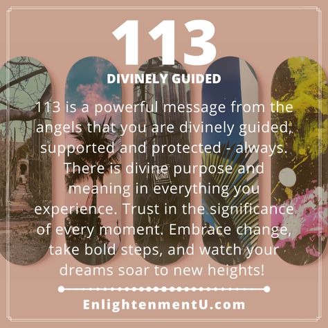 113 is a powerful message from the angels that you are divinely guided, supported and protected - always. There is divine purpose and meaning in everything you experience. Trust in the significance of every moment. Embrace change, take bold steps, and watch your dreams soar to new heights! 113 Angel Number Meaning, 113 Meaning, 113 Angel Number, Number 6 Spiritual Meaning, 9:19 Angel Number Meaning, 8:08 Angel Number Meaning, Angel Numbers Explained, 6:06 Angel Number Meaning, Angel Number Meanings