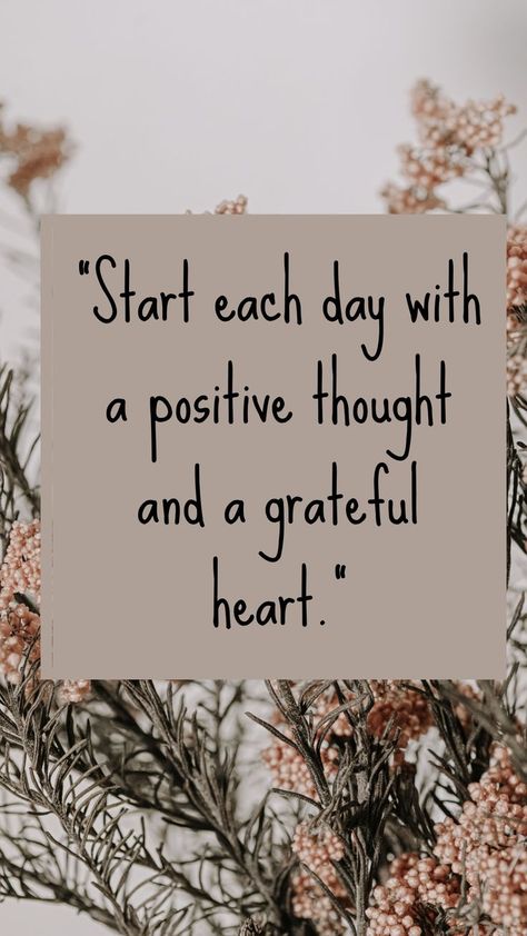 “Start each day with a positive thought and a grateful heart.” #behappy #Inspirational #motivationquote #inspirationalquotes #inspirational #inspirations #motivationalquotes #inspiration #motivational #motivation #love #lifeistooshort #lifeistooshorttobeunhappy #believe #youonlyliveonce #motivations #inspirationalquote #youcandoit Be Greatful Quotes Be Grateful, Grateful Heart Quotes Happiness, Life Is Beautiful Quotes Happiness Gratitude, Positive Quotes For Life Happiness Daily Reminder, Start Each Day With A Positive Thought, A Grateful Heart Quote, Start Each Day With A Grateful Heart, Start Each Day With A Grateful Heart Art, Life Is Beautiful Quotes