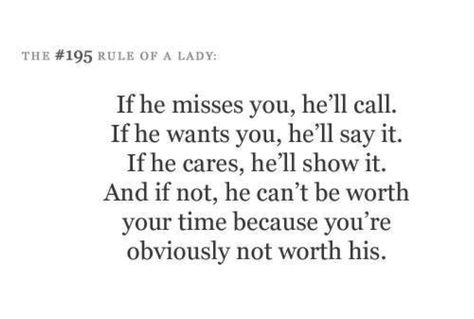 The 'He' can also be replaced with 'She'..  Either way, if someone wants you in their life, they will make every effort to keep you in it! Rules Of A Lady, Quote Girl, Moving On Quotes, Quotable Quotes, A Lady, Great Quotes, Beautiful Words, Relationship Quotes, Inspire Me