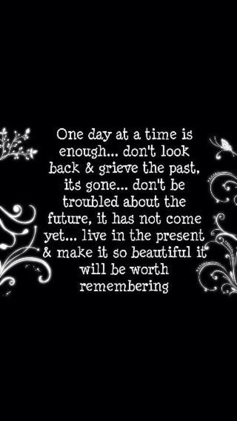 It’s My Time Now Quotes, One Minute At A Time Quotes, Living One Day At A Time Quotes, Taking It One Day At A Time Quotes, Time Marches On Quotes, Not Enough Hours In The Day, Take It One Day At A Time Quotes, Maybe One Day I'll Be Good Enough Quotes, Take One Day At A Time