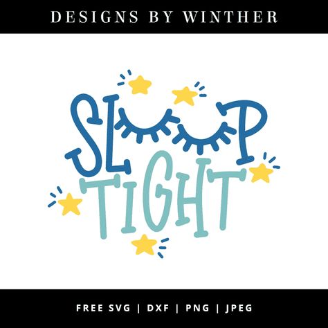 Sleep Svg Free, Sleep Sayings, Sleep Tight Quotes, Sleep Svg, Goodnight Sleep, Craft Logo, Vinyl Tumblers, Cricut Designs, Free Svg Files