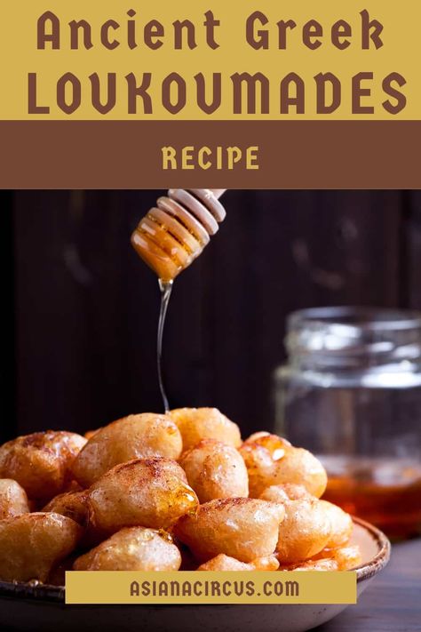 Ancient Greek Loukoumades Recipe | Traditional Greek doughnuts - Asiana Circus