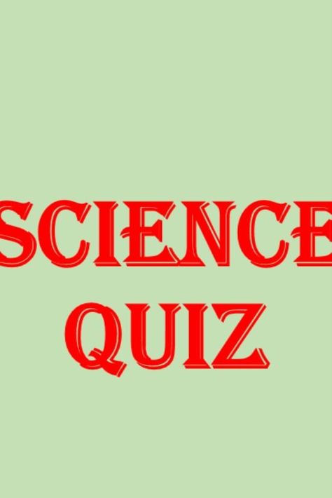 science quiz,
science quiz questions,
science quiz for class 8 with answers,
science quiz questions and answers pdf,
science quiz for class 7,
science quiz for class 6,
science quiz for class 3,
science quiz questions for class 6 to 8,
100 science quiz questions,
general science quiz,
computer science quiz,
national maths and science quiz 2021,
social science quiz,
national maths and science quiz, Science Quiz, Science, Education