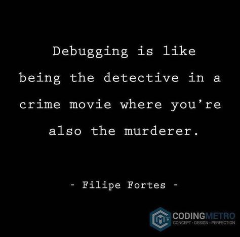 Debugging is love debugging is life Computer Science Quotes, Coders Humor, Computer Science Humor, Programmer Quote, Computer Jokes, Programing Jokes, Programming Quote, Coding Humor, Coding Quotes