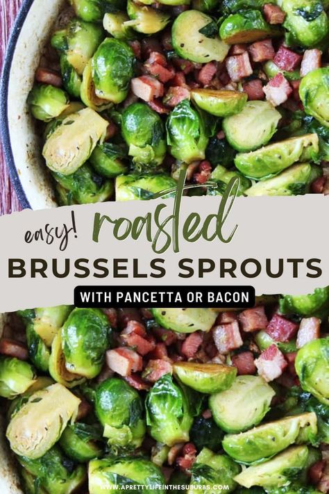 Roasted Brussels Sprouts with Pancetta (or Bacon) Brussel Sprouts With Pancetta, Brussels Sprouts With Pancetta, Pancetta Recipes, Autumn Side Dishes, Holiday Dinner Table, Cooking Bacon, Roasted Brussel, Roasted Brussels Sprouts, Pretty Life