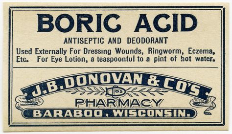 boric acid label, vintage pharmacy label, quack medicine ad, J B Donovan druggist, antique medical label Vintage Medicine Bottle, Vintage Pharmacy, Old Medicine Bottles, Boric Acid, Apothecary Labels, Old Design, Vintage Packaging, Vintage Medical, Medicine Bottles