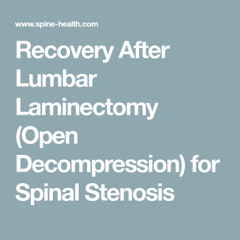 Lumbar Laminectomy Recovery, Lumbar Decompression Surgery, Spinal Surgery Recovery, Spinal Decompression Exercises, Laminectomy Recovery, Laminectomy Surgery, Stenosis Of The Spine, Decompress Spine, Spinal Fusion Surgery