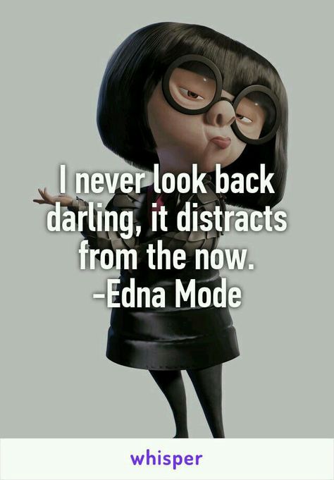 Calumet City Illinois, Calumet City, Edna Mode, Quirky Quotes, Never Look Back, Disney Quotes, Whisper Confessions, Disney Fun, Amazing Quotes