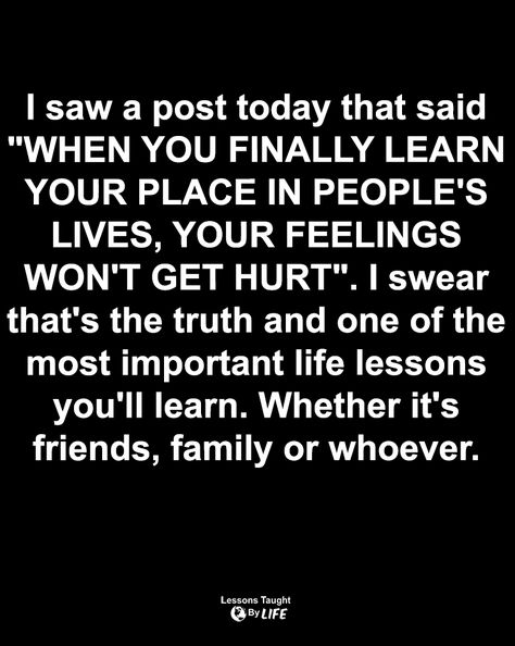 When You Know Your Place In Peoples Lives, Disloyal People Quotes, The Important Things In Life Quotes, Not Accepted By Family, People Who Find Fault In Everything, Anti People Quotes, People That Stir The Pot Quotes, Being Shunned By Family, People That Use People Quotes