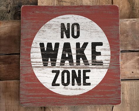 No Wake Zone Sign, No Wake Zone, Lake House Sign, Boat Signs, Lakefront Living, Lake House Signs, Quality Family Time, Lake Decor, Lake Signs