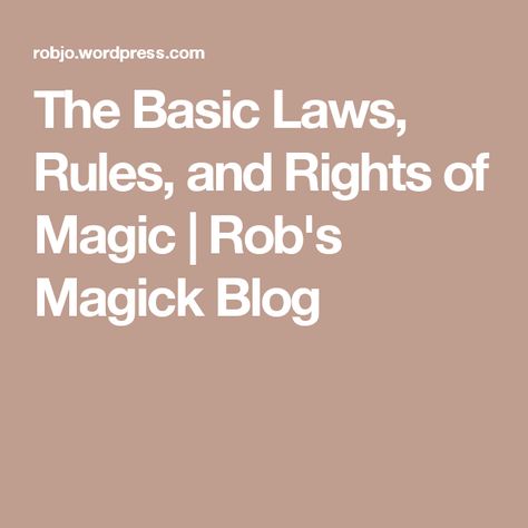 The Basic Laws, Rules, and Rights of Magic | Rob's Magick Blog Moon Circle, Witchy Tips, Witch Craft, I Want, Witch, Split, Moon