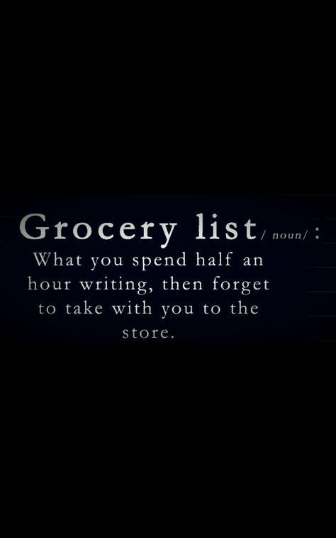 Grocery List. Grocery Quotes, Store Quote, Funny Definition, Grocery Shop, Grocery Lists, Grocery List, Wise Quotes, Grocery Store, Winter Outfits