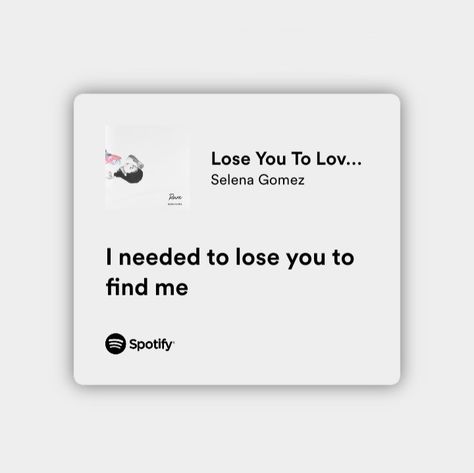 Selena Gomez Love Quotes, Selena Gomez Bio Ideas, Loose You To Love Me Selena, Selena Gomez Song Quotes, Lose You To Love Me Selena, Selena Gomez Lose You To Love Me, Lose You To Love Me Lyrics, Selena Gomez Spotify Lyrics, Lose You To Love Me