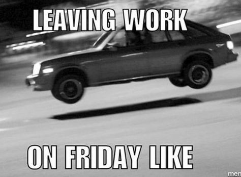 Happy Friday Humour, Leaving Work On Friday, Friday Jokes, Friday Memes, Funny Friday, Happy Memes, Friday Meme, Funny Friday Memes, Truth Ideas