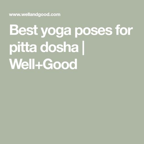 Pitta Dosha Yoga Poses, Pitta Dosha, Ayurveda Life, Best Yoga Poses, Vata Dosha, Ayurvedic Practitioner, Downward Facing Dog, Cool Yoga Poses, Lower Abs