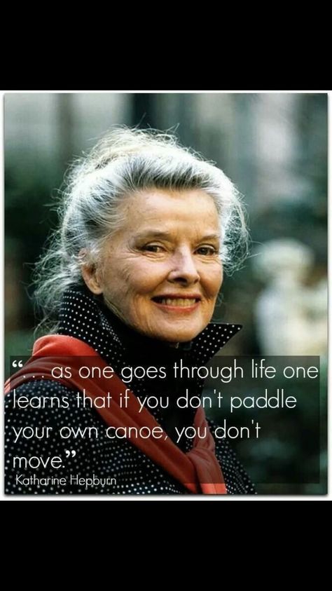 Now Quotes, Katherine Hepburn, Katharine Hepburn, Aging Gracefully, Quotable Quotes, Great Quotes, Wisdom Quotes, A Quote, Inspirational Words