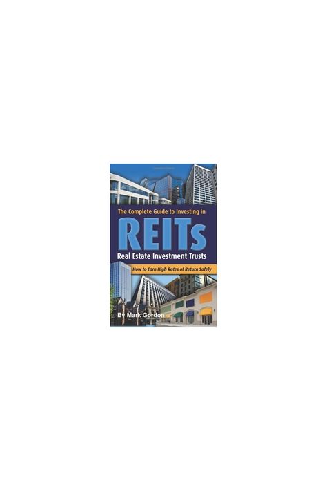 The Complete Guide to Investing in REITS -- Real Estate Investment Trusts: How to Earn High Rates Real Estate Investment Trust, Real Estate Investment, Real Estate Investing, Investment, Real Estate, Quick Saves