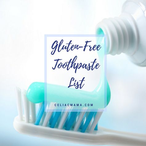 gluten-free-toothpaste-list Gluten Free List, Celiac Diet, Gluten Free Diet Plan, Gluten Free Info, Gluten Free Beauty Products, Going Gluten Free, Pasta Dental, Gluten Free Living, Gluten Sensitivity