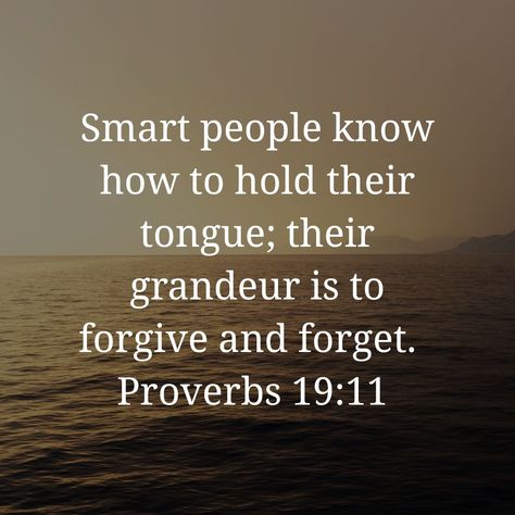 Proverbs 19 11, Proverbs 10:19, Proverbs 31:11-12, Proverbs 3:27-28, Proverbs 19 21, Proverbs 11:24-25, Proverbs 31:28-29, Proverbs 29, Proverbs 11