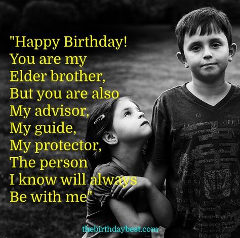 Happy Birthday Wishes for Elder Brother: All of us who have elder brothers can confirm what is always said, that they are taking care of us at all times. So on his birthday, a nice gesture is to send him a beautiful happy birthday Wishes.Birthday Wishes for Elder BrotherFor this special... Elder Brother Quotes, Birthday Wishes For Bhai, Happy Birthday Bhai Wishes, Happy Birthday Bhaiya, Beautiful Happy Birthday Wishes, Happy Birthday Brother Wishes, Happy Birthday Big Brother, Happy Birthday My Brother, Special Happy Birthday Wishes