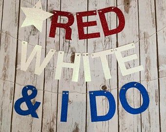 July Wedding Colors, Red White Blue Wedding, White Blue Wedding, July 4th Wedding, Patriotic Wedding, Bachelorette Banner, Wedding Themes Summer, Wedding Messages, Glitter Banner