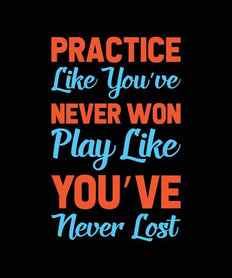 practice like you've never won play like you've never lost typography t-shirt design Shirt Typography, Vector Typography, Typography T Shirt Design, Basketball Quotes, Typography T Shirt, Inspirational Quotes With Images, Typography Tshirt, Design Design, True Quotes