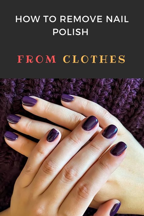 How To Get Nail Polish Off Clothes, How To Get Mail Polish Out Of Clothes, Removing Nail Polish From Clothes, How To Get Nail Polish Out Of Clothes, How To Remove Nail Polish From Clothes, Nail Polish Out Of Clothes, Mail Polish, Removing Nail Polish, Gell Nails