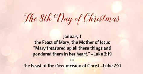 The Eighth Day of Christmas Mary Help Of Christians Feast, Happy Feast Of Assumption Of Mother Mary, Three Hail Mary Devotion, Flame Of Love Of The Immaculate Heart Of Mary, Luke 10:38-42 Mary And Martha, End Of Days, January 1, The Eighth Day, Holy Family