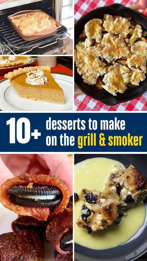 Five image collage of various easy bbq desserts made on the grill and smoker. Smoked Peach Cobbler, Smoked Dessert, Smoked Pumpkin, Barbecue Desserts, Smoked Bbq, Grilled Desserts, Desserts To Make, On The Grill, Peach Cobbler