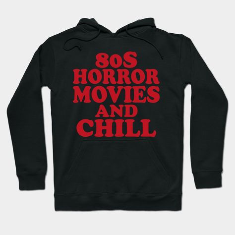 80s horror movies and chill design -- Choose from our vast selection of hoodies to match with your favorite design to make the perfect custom graphic hoodie. Pick your favorite: Classic, Lightweight, Classic Zip or Lightweight Zip. Customize your color! For men and women. 80s Horror Movies, Horror Movies And Chill, 80s Horror, Graphic Hoodie, Graphic Hoodies, Horror Movies, Men And Women, For Men, Color