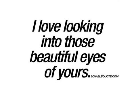 Blue Eye Quotes, Brown Eye Quotes, Faithful Man, Kissing Quotes, Eye Quotes, Magical Quotes, Blue Quotes, Sweet Romantic Quotes, Good Morning Sweetheart Quotes