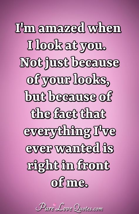 I’m All Yours Quotes, You're Everything I Ever Wanted, Getting To Know You Quotes, Because Of You Quotes, I Like You Because, When I Look At You Quotes, Gay Poetry, You're Beautiful Quotes, Just Because Of You