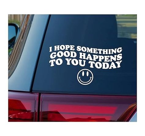 Amazon.com: I Hope Something Good Happens to you Today Vinyl Decal, Car Window Sticker, Laptop Decal, Trendy, Feel Good, Positive Energy Spread Kindness : Handmade Products Car Window Stickers, Spread Kindness, Sticker Laptop, Window Stickers, Car Window, Laptop Decal, Positive Energy, Feel Good, Vinyl Decals